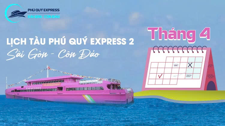 Lịch tàu Phú Quý Express 2 Sài Gòn - Côn Đảo 4/2026